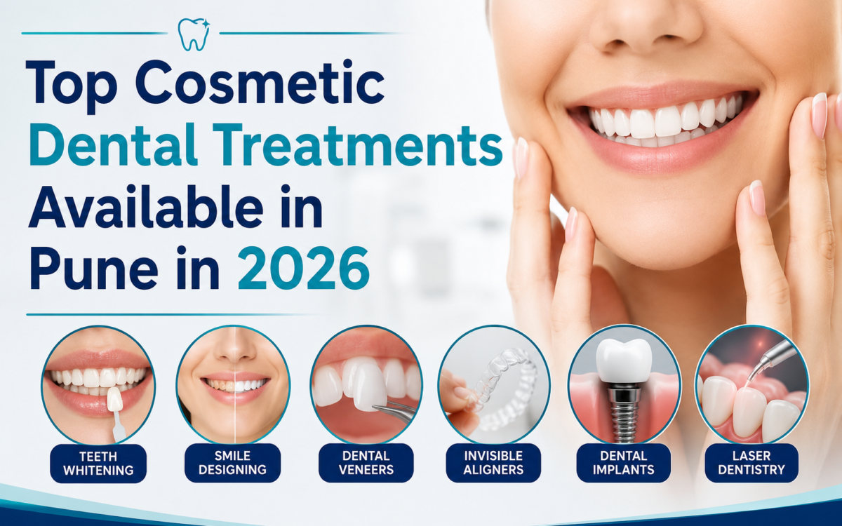 Top Cosmetic Dental Treatments Available in Pune in 2026